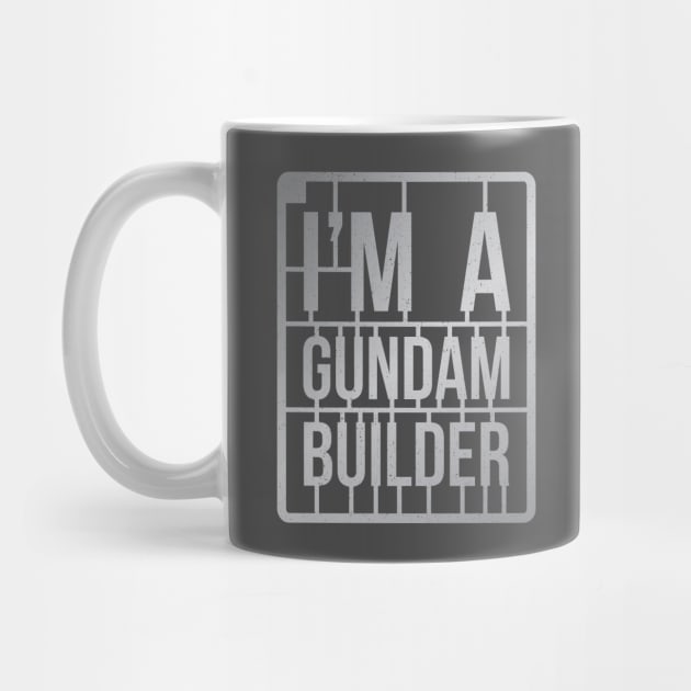 I'M A GUNDAM BUILDER by merch.x.wear